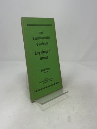 Item #527011 The Commonwealth Catalogue of KING GEORGE VI Postage Stamps