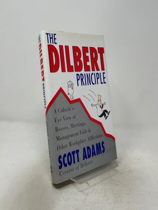 Item #527370 The Dilbert Principle: A Cubicle's-Eye View of Bosses, Meetings, Management...