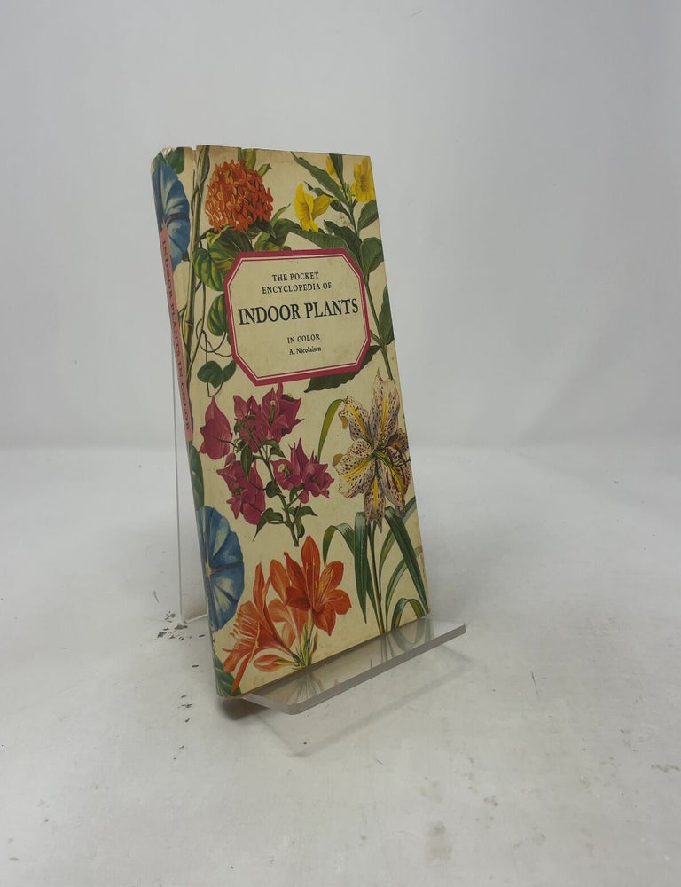 Item #528389 The Pocket Encyclopedia of Indoor Plants in Color. Age Nicolaisen.