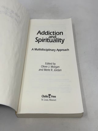 Addiction and Spirituality: A Multidisciplinary Approach