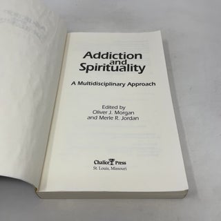 Addiction and Spirituality: A Multidisciplinary Approach