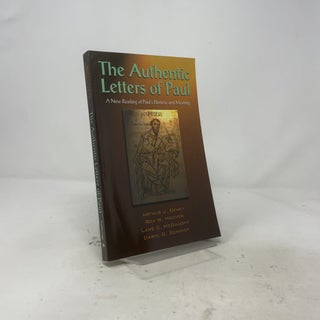 The Authentic Letters of Paul: A New Reading of Pauls Rhetoric and Meaning