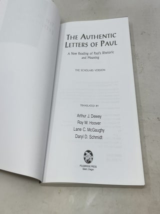 The Authentic Letters of Paul: A New Reading of Pauls Rhetoric and Meaning