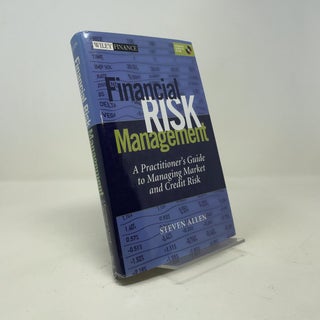 Item #535847 Financial Risk Management: A Practitioner's Guide to Managing Market and Credit...