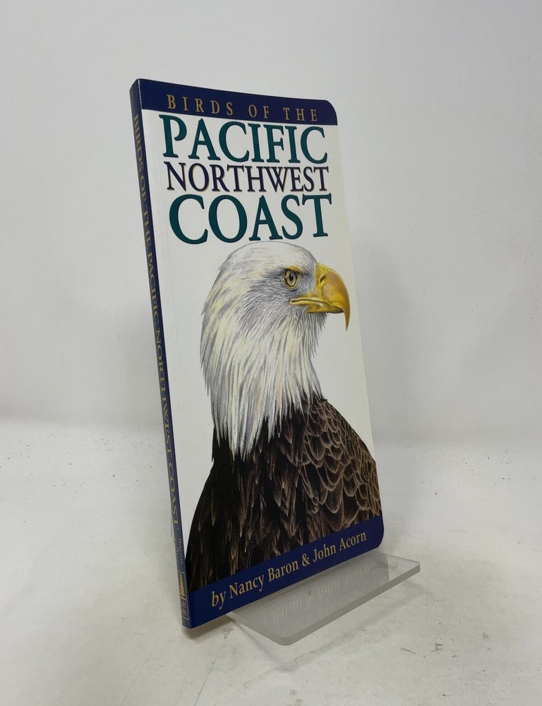 Item #536213 Birds of the Pacific Northwest Coast. Nancy Baron.