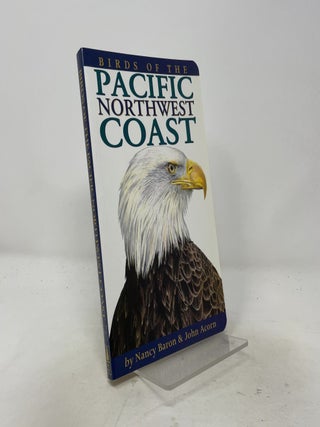 Item #536213 Birds of the Pacific Northwest Coast. Nancy Baron