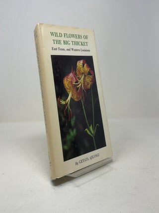 Item #541769 Wild Flowers of the Big Thicket, East Texas and Western Louisiana (W. L. Moody, Jr.,...