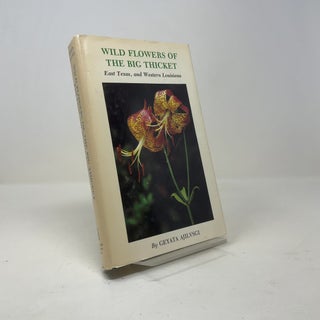 Item #541769 Wild Flowers of the Big Thicket, East Texas and Western Louisiana (W. L. Moody, Jr.,...