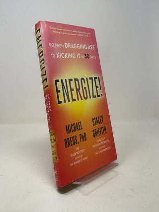 Item #543683 Energize!: Go from Dragging Ass to Kicking It in 30 Days. Michael Breus PhD