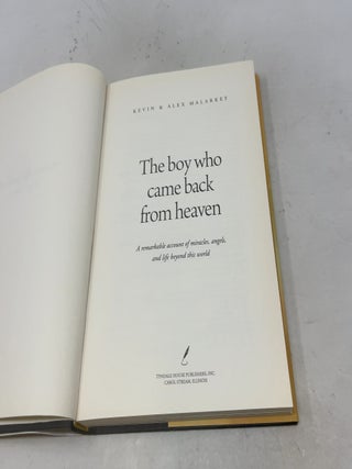 The Boy Who Came Back from Heaven: A Remarkable Account of Miracles, Angels, and Life beyond This World