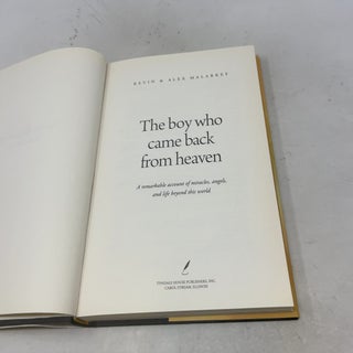 The Boy Who Came Back from Heaven: A Remarkable Account of Miracles, Angels, and Life beyond This World
