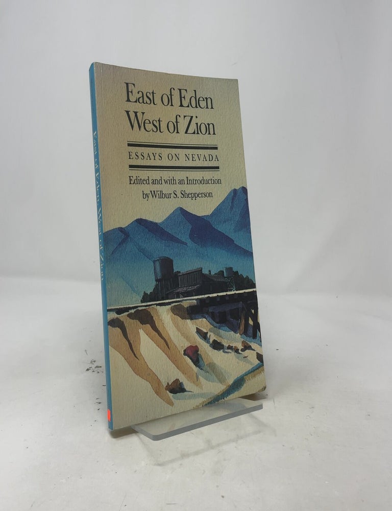 Item #545404 East Of Eden, West Of Zion: Essays On Nevada (Shepperson Series in Nevada History)