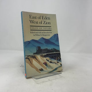 Item #545404 East Of Eden, West Of Zion: Essays On Nevada (Shepperson Series in Nevada History