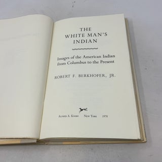 The White Man's Indian: Images of the American Indian from Columbus to the Present