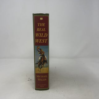 The Real Wild West: The 101 Ranch and the Creation of the American West