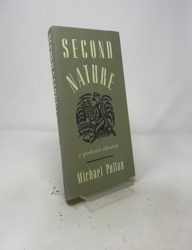 Item #546063 Second Nature - A Gardener's Education. Michael Pollan.
