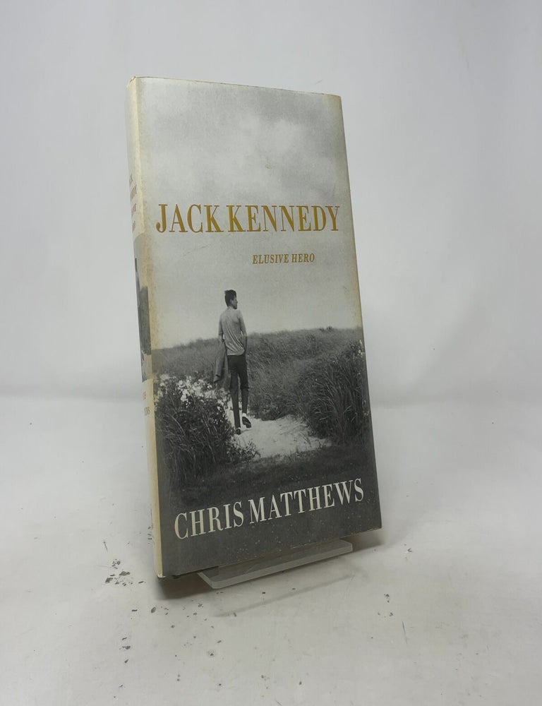 Item #546067 Jack Kennedy: Elusive Hero. Chris Matthews.