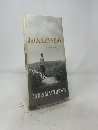 Jack Kennedy: Elusive Hero