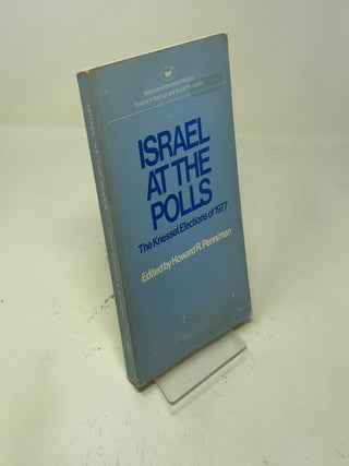 Israel at the Polls: The Knesset Elections of 1977 (Studies in political and social processes)