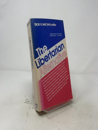 Item #546672 The Libertarian Alternative: Essays in Social and Political Philosophy