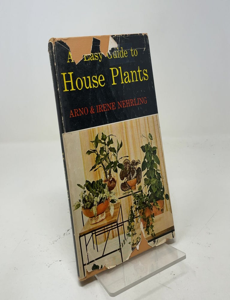 Item #546795 An Easy Guide to House Plants. Arno, Irene Nehrling.