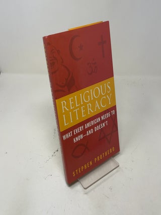 Religious Literacy: What Every American Needs to Know--And Doesn't