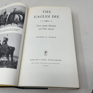 The Eagles Die: Franz Joseph, Elisabeth, and Their Austria