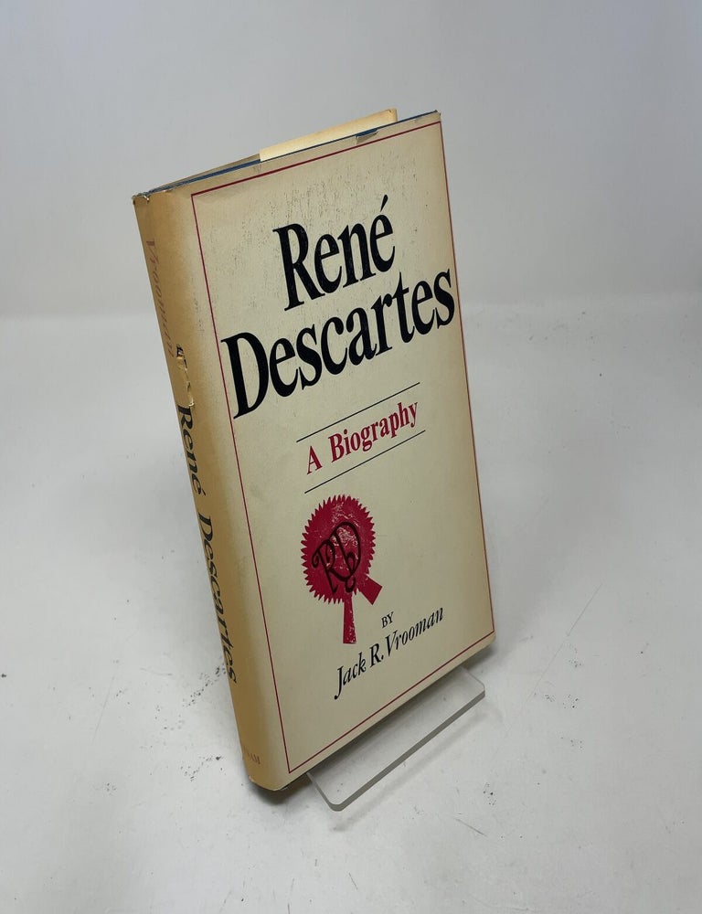 Item #547068 Rene Descartes: A Biography. Jack Rochford Vrooman.