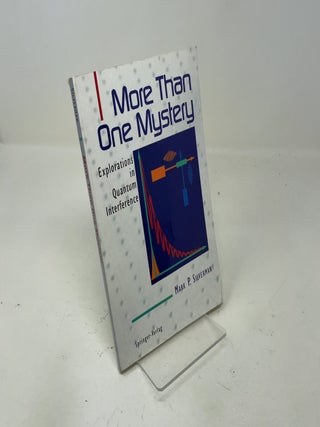 More Than One Mystery: Explorations in Quantum Interference