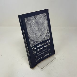 The Witness and the Other World: Exotic European Travel Writing, 400–1600