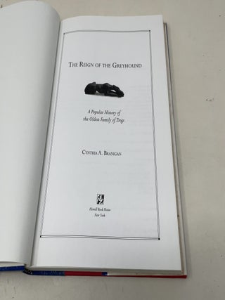 The Reign of the Greyhound: A Popular History of the Oldest Family of Dogs