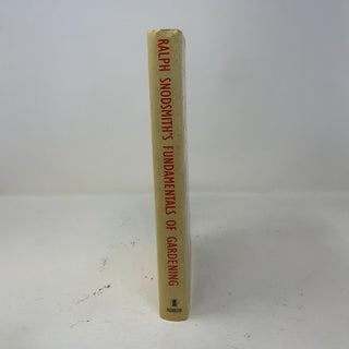 Ralph Snodsmith's Fundamentals of Gardening: Questions and Answers from the Garden Hotline