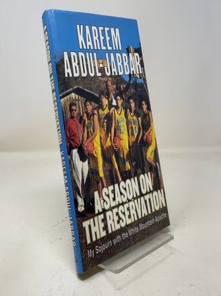 Item #549894 A Season on the Reservation: My Soujourn With the White Mountain Apaches. Kareem...