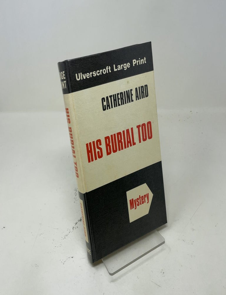 Item #550101 His Burial Too. Catherine Aird.