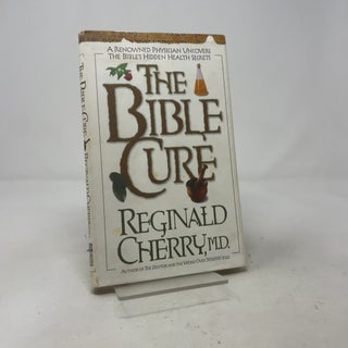 The Bible Cure: A Renowned Physician Uncovers the Bible's Hidden Health Secrets