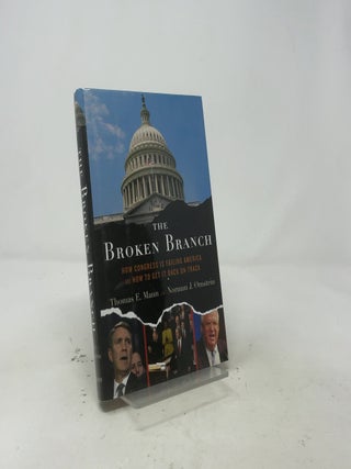 The Broken Branch: How Congress Is Failing America and How to Get It Back on Track (Institutions of American Democracy Series)