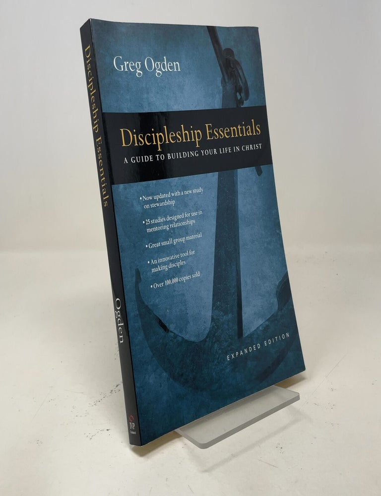 Item #553811 Discipleship Essentials: A Guide to Building Your Life in Christ. Greg Ogden.