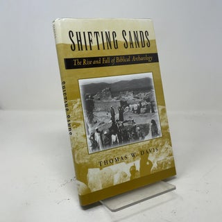 Shifting Sands: The Rise and Fall of Biblical Archaeology