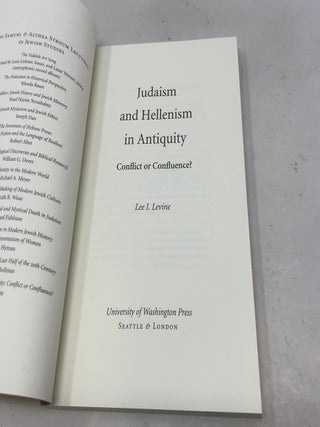 Judaism and Hellenism in Antiquity: Conflict or Confluence? (Samuel and Althea Stroum Lectures in Jewish Studies)