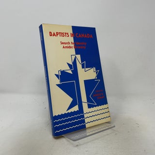 Item #555859 Baptists in Canada: Search for Identity Amidst Diversity