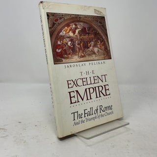 The excellent empire: The fall of Rome and the triumph of the church (The Rauschenbusch lectures)