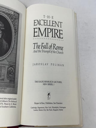The excellent empire: The fall of Rome and the triumph of the church (The Rauschenbusch lectures)