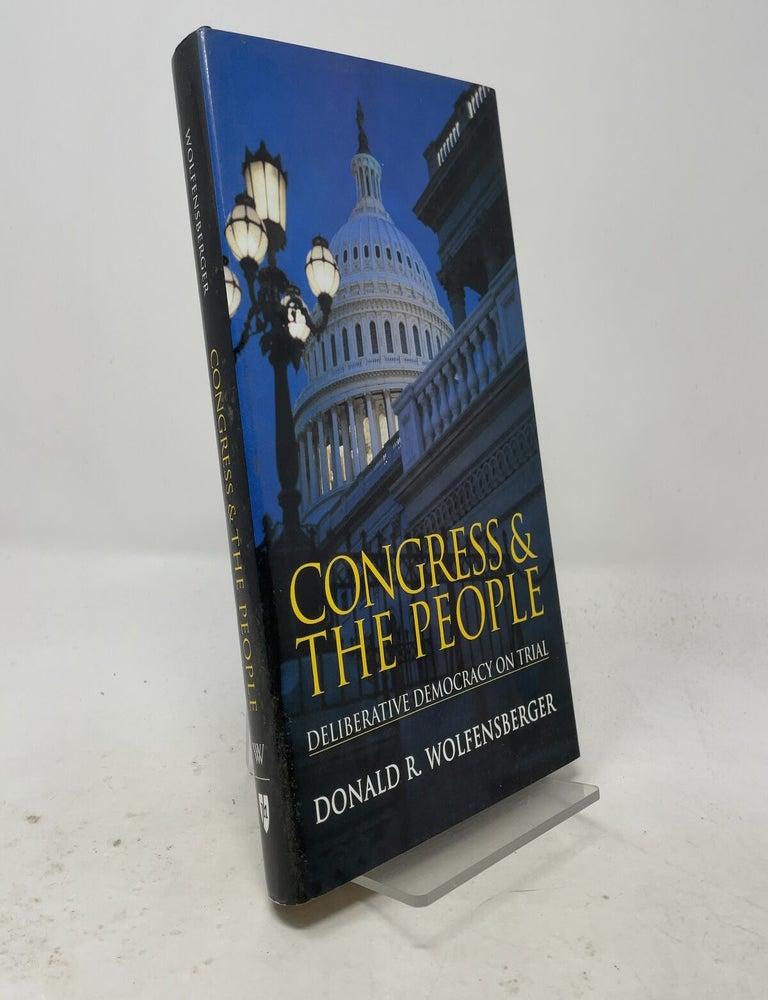 Item #556084 Congress and the People: Deliberative Democracy on Trial (Woodrow Wilson Center Press). Professor Donald R. Wolfensberger.