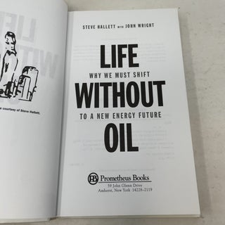 Life Without Oil: Why We Must Shift to a New Energy Future