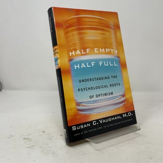 Half Empty, Half Full: The Psychological Roots of Optimism