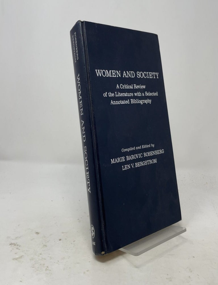 Item #556168 Women and Society: A Critical Review of the Literature with a Selected Annotated Bibliography. Marie Barovic Rosenberg, Len V. Bergstrom.