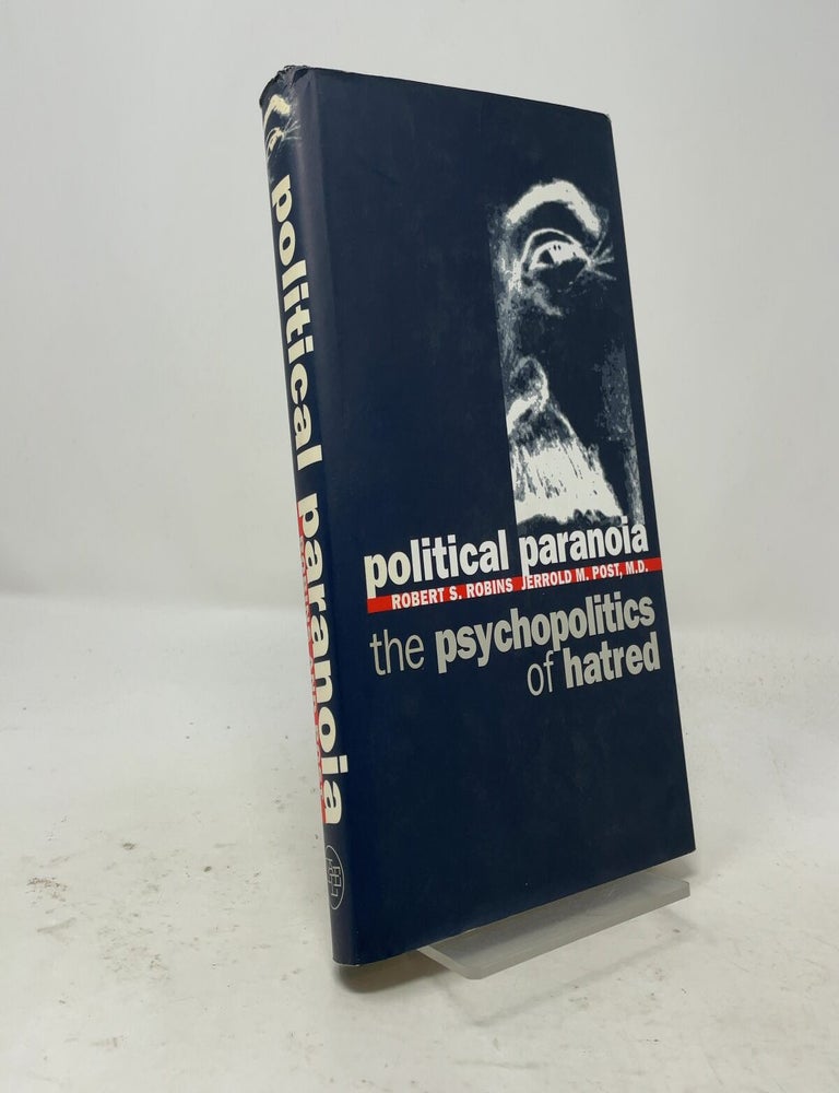 Item #556188 Political Paranoia: The Psychopolitics of Hatred. Robert S. Robins.