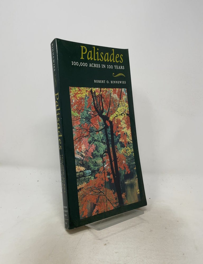 Item #556685 Palisades: 100,000 Acres in 100 Years (Hudson Valley Heritage). Robert O. Binnewies.