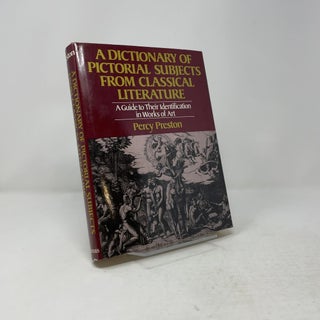 A Dictionary of Pictorial Subjects from Classical Literature: A Guide to Their Identification in Works of Art