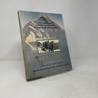 Last Climb: The Legendary Everest Expeditions of George Mallory